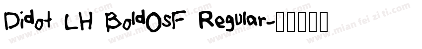 Didot LH BoldOsF Regular字体转换